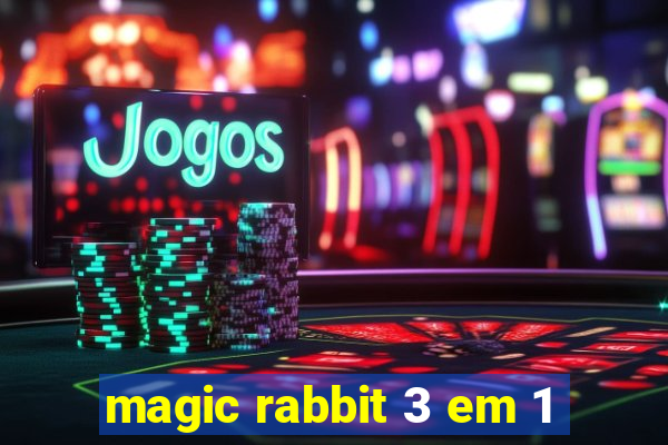 magic rabbit 3 em 1